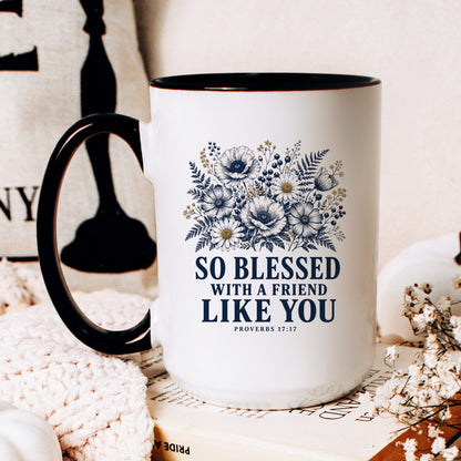 So Blessed With a Friend Like You coffee mug
