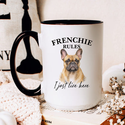 Frenchie Rules. I Just Live Here coffee mug — hero
