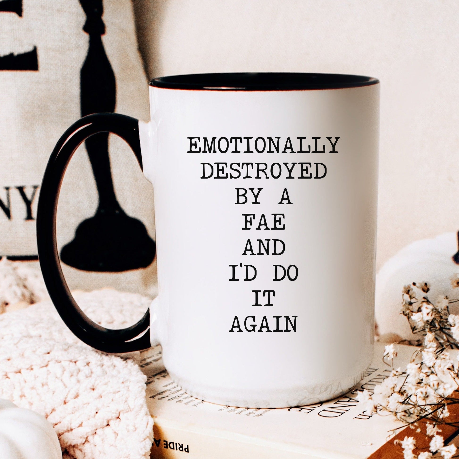 Lifestyle Photo #2 Emotionally Destroyed By Fae Mug