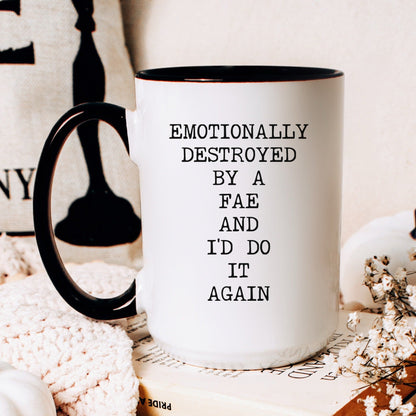 Lifestyle Photo #2 Emotionally Destroyed By Fae Mug