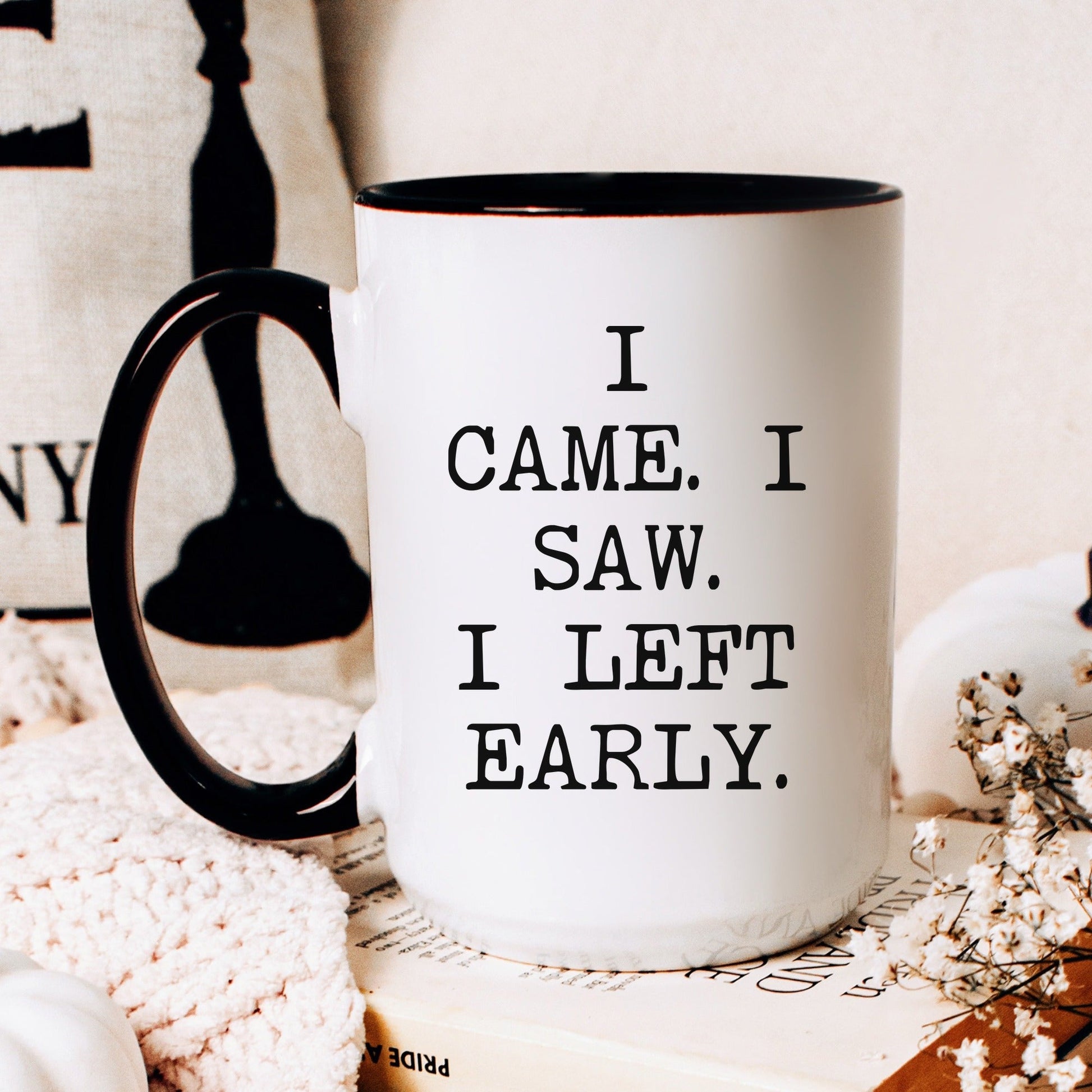 i came i saw i left early coffee mug