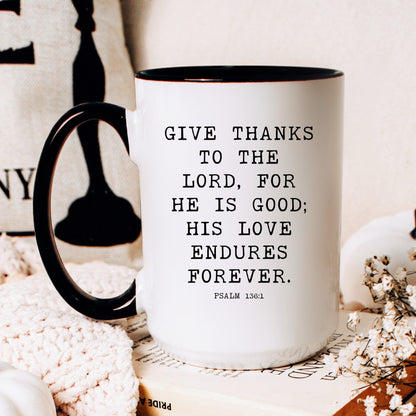 Psalm 136:1 his love endures forever Christian coffee mug