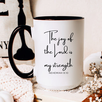The joy of the Lord is my strength Nehemiah 8:10 Christian coffee mug