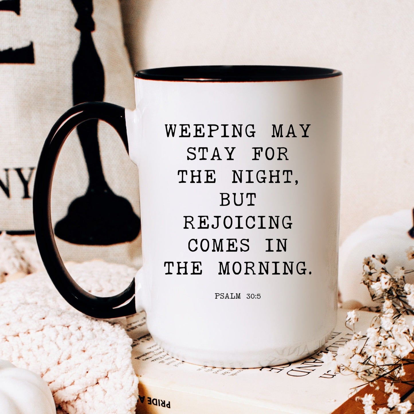 Psalm 30:5 joy comes in the morning Christian coffee mug