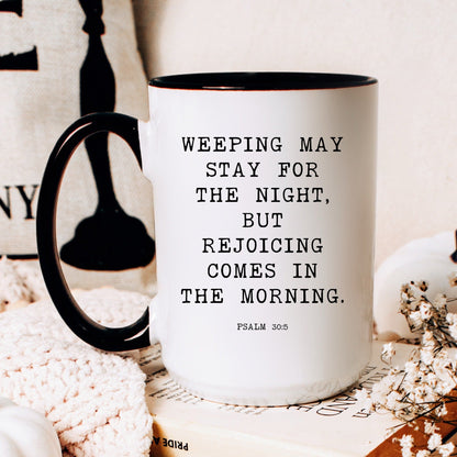 Psalm 30:5 joy comes in the morning Christian coffee mug