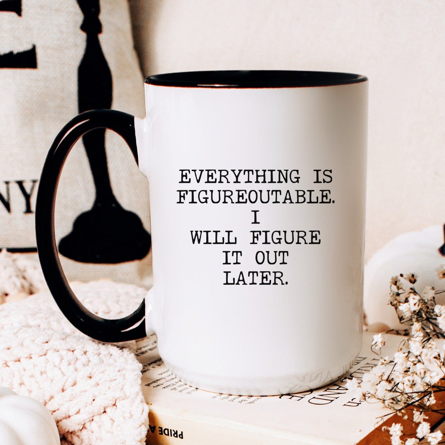 everything is figureoutable coffee mug