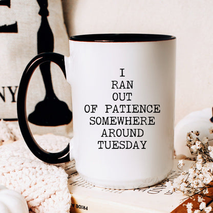 Ran Out Of Patience coffee mug