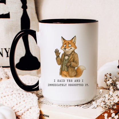 Said Yes Regretted It Fox Mug
