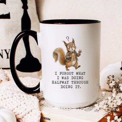 Forgot What I Was Doing Squirrel Mug