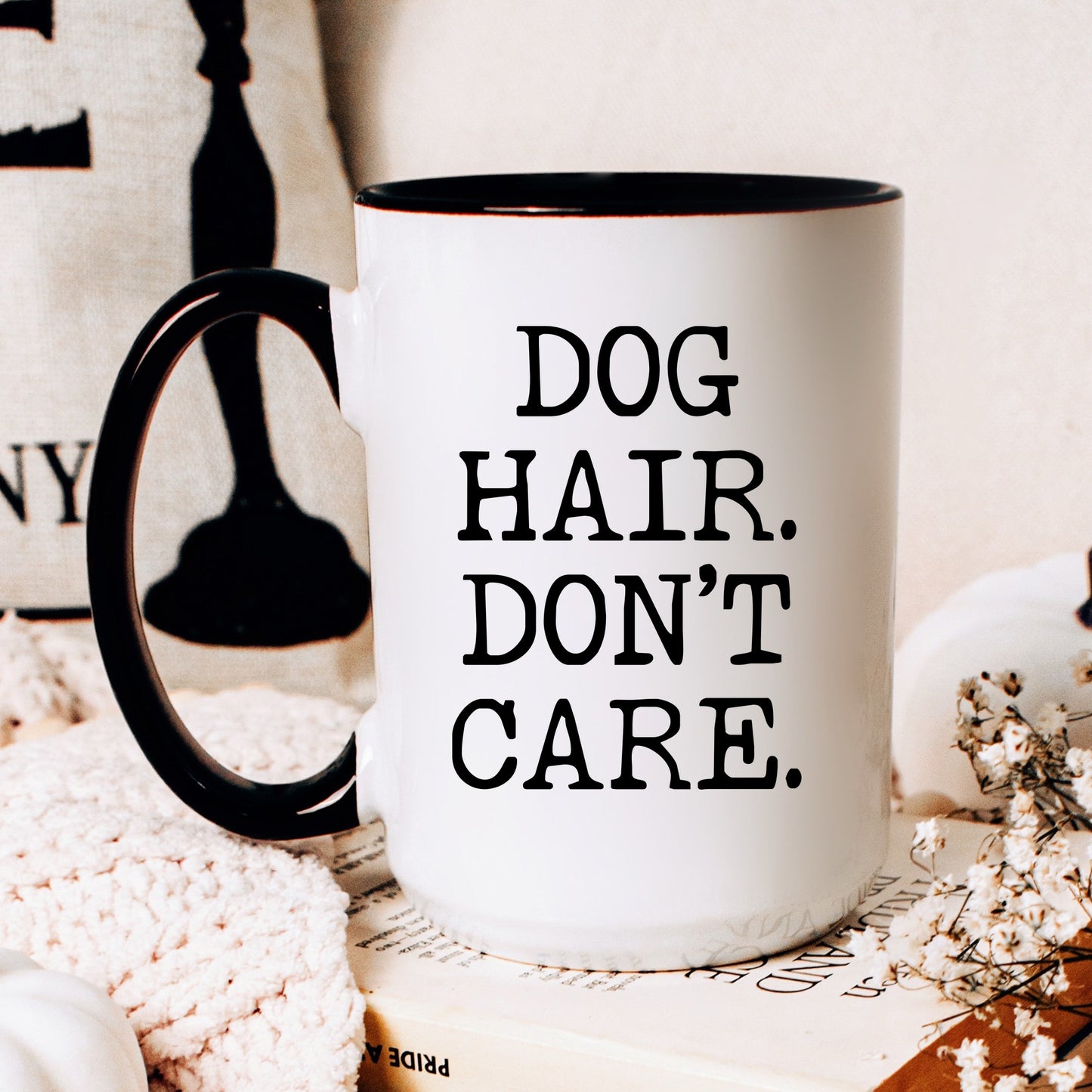 Dog Hair Don't Care Mug
