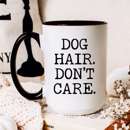 Dog Hair Don't Care Mug