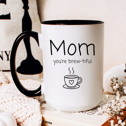 Mom you're brew-tiful funny pun coffee mug