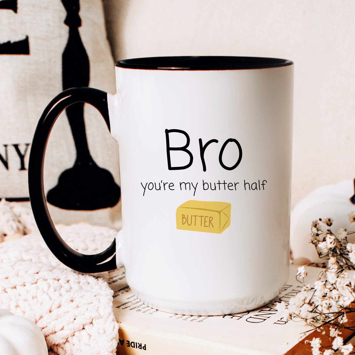 Bro you're my butter half funny pun coffee mug