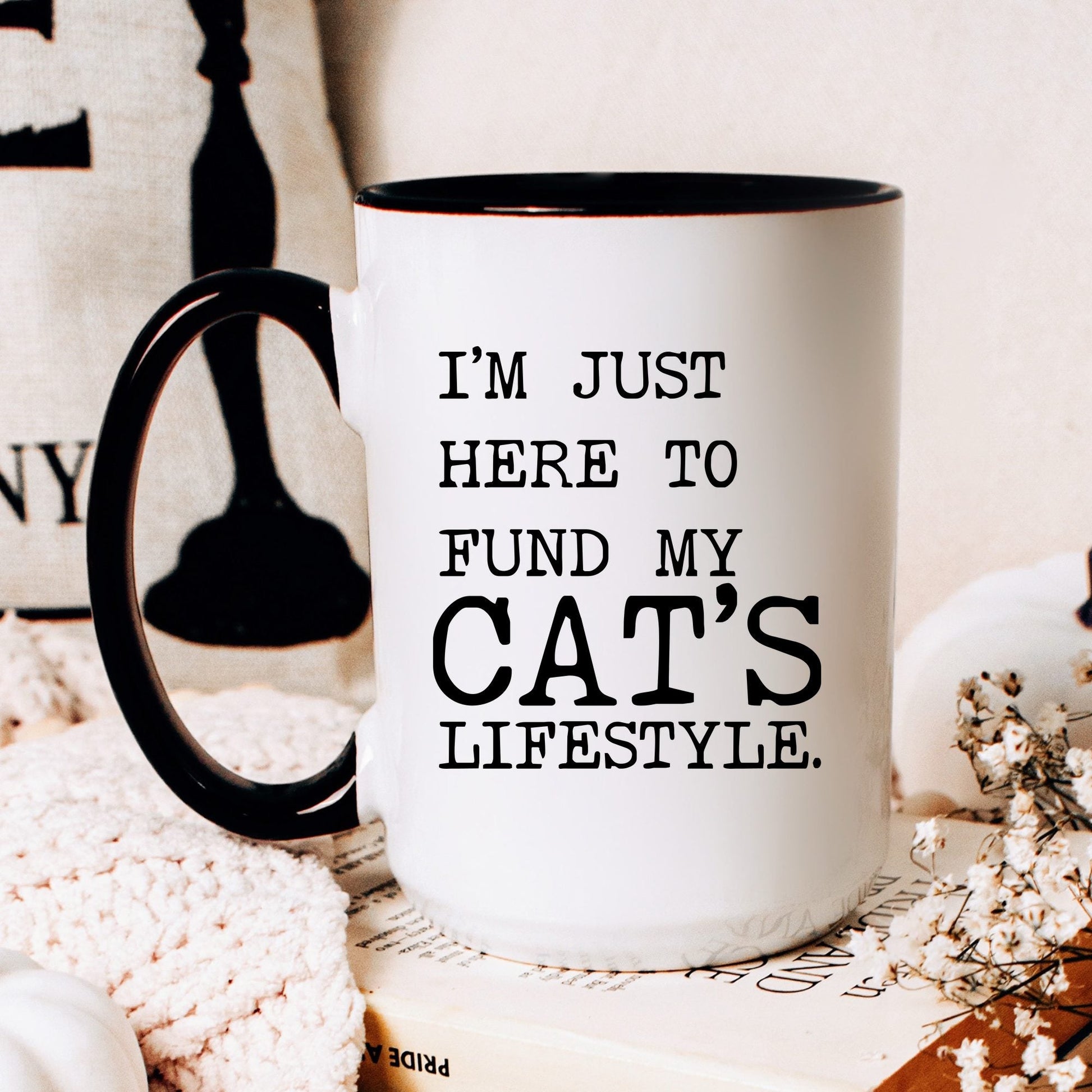 I’m Just Here to Fund My Cat’s Lifestyle coffee mug