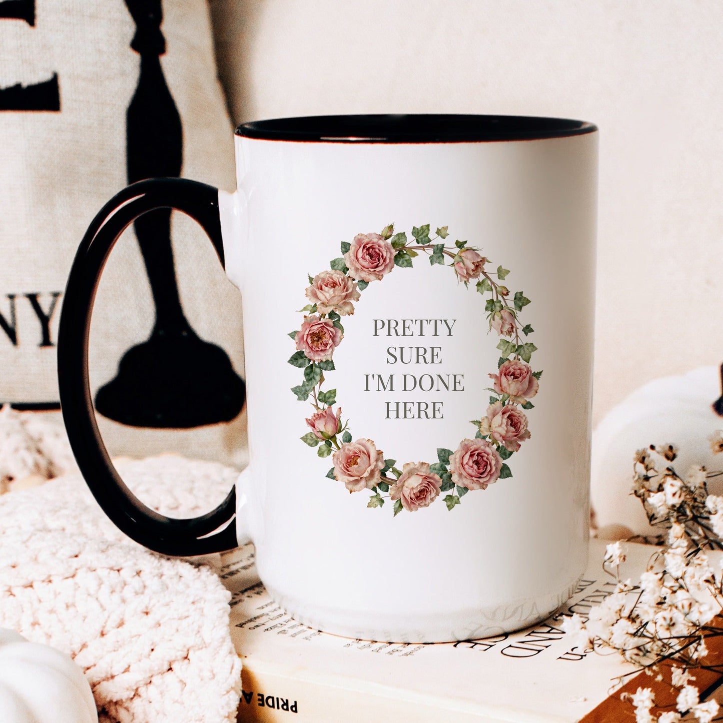 Pretty Sure I'm Done Here Mug - lifestyle photo