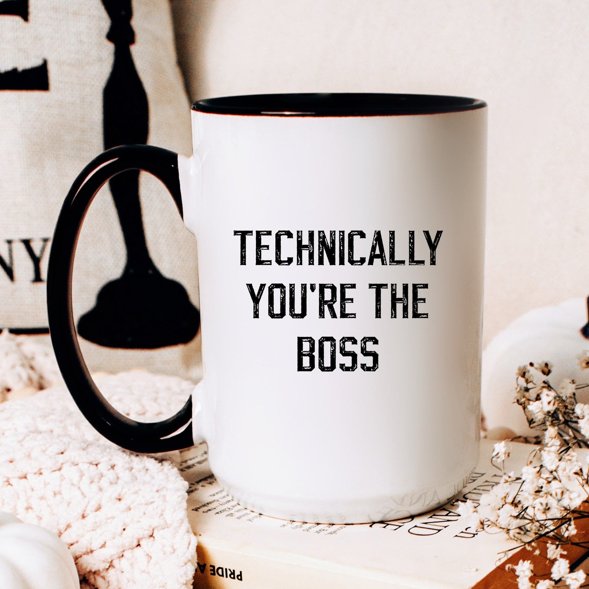 Technically you're the boss funny new boss coffee mug
