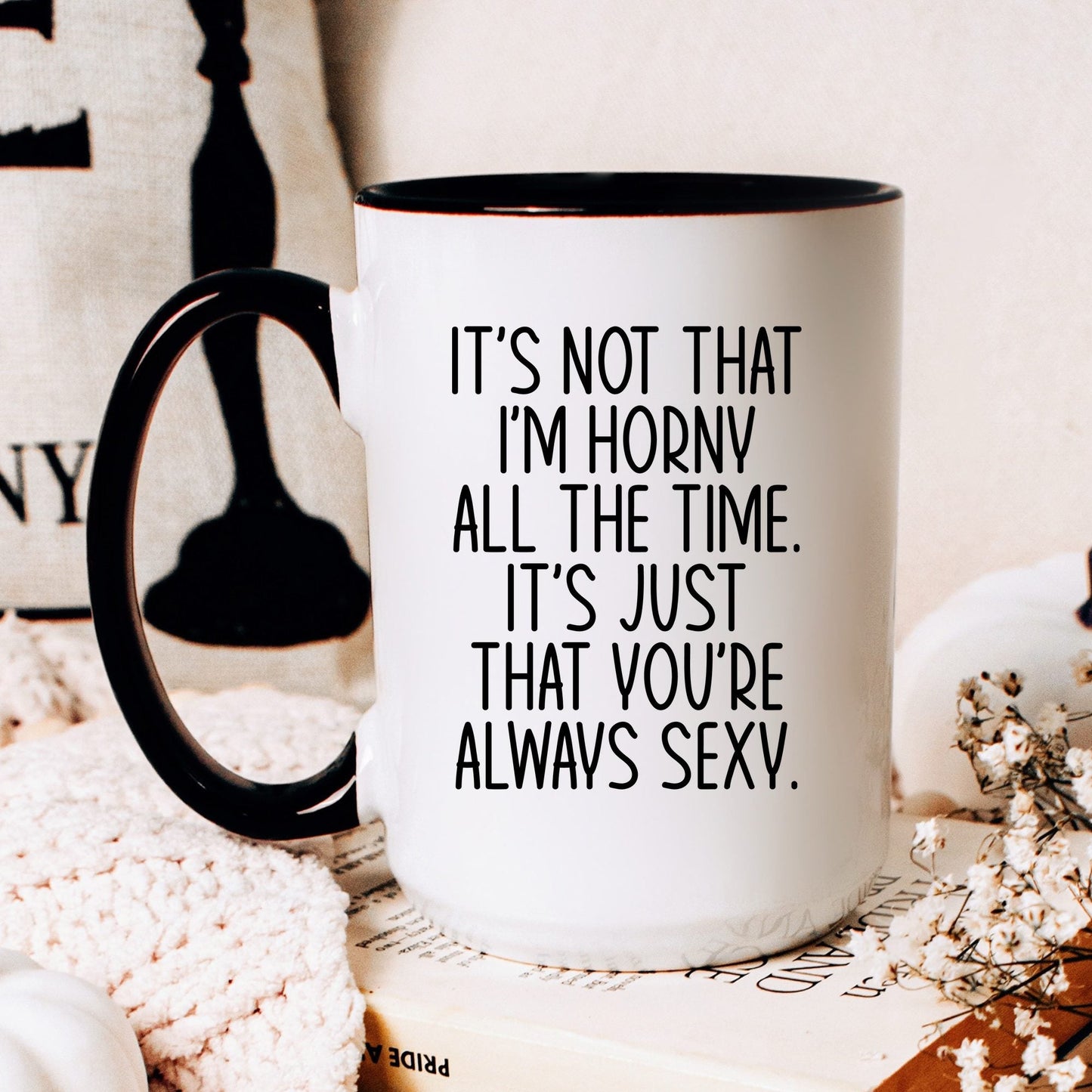 Lifestyle Photo #2 You're Always Sexy Mug