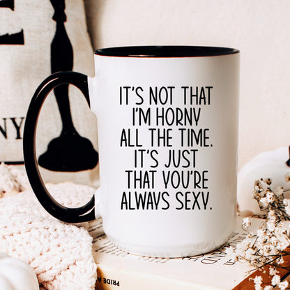 Lifestyle Photo #2 You're Always Sexy Mug