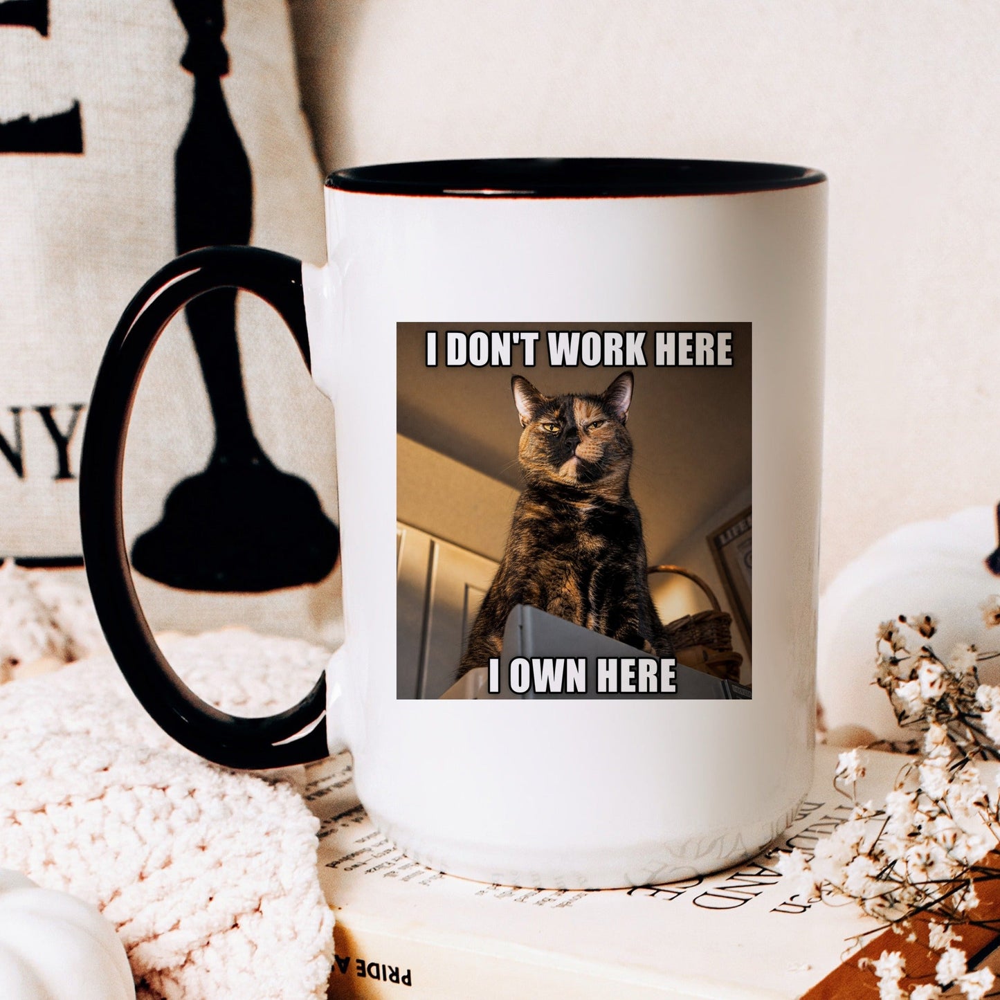 I dont work here I own here tortoiseshell cat coffee mug