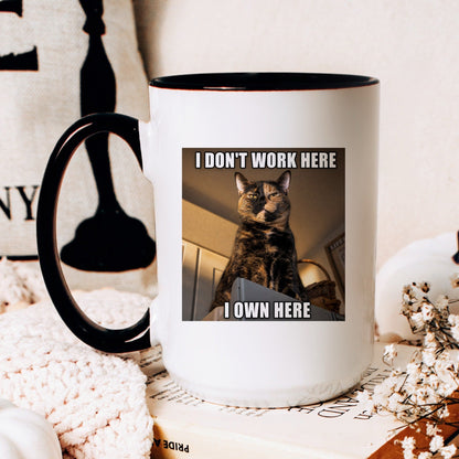 I dont work here I own here tortoiseshell cat coffee mug