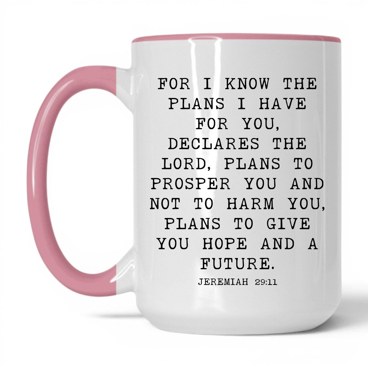 For I Know the Plans Mug – 15oz White/Pink Mug