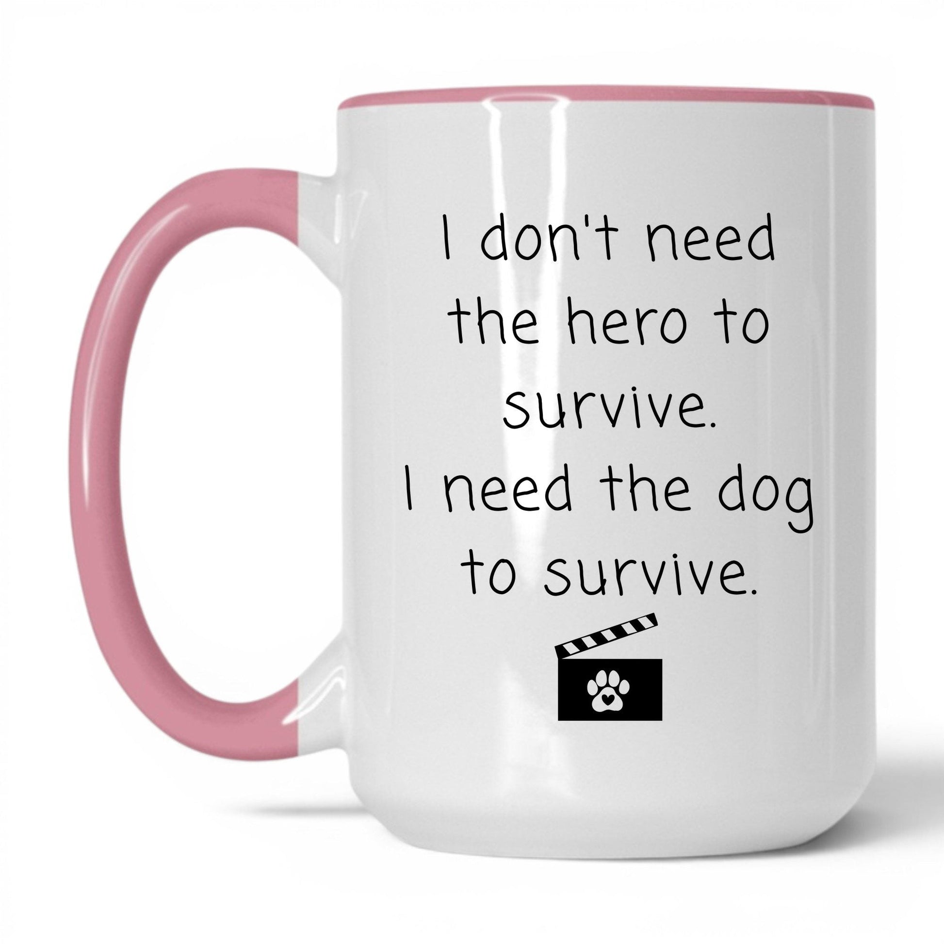 I Need the Dog to Survive Mug – 15oz White/Pink Mug