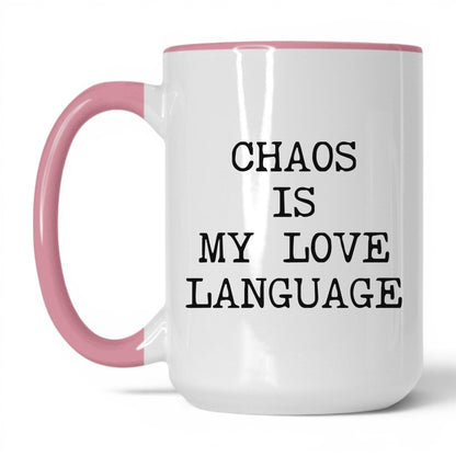 Chaos Is My Love Language Coffee Mug