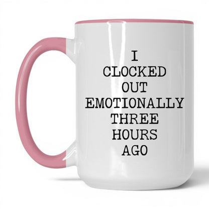 Clocked Out Emotionally Coffee Mug