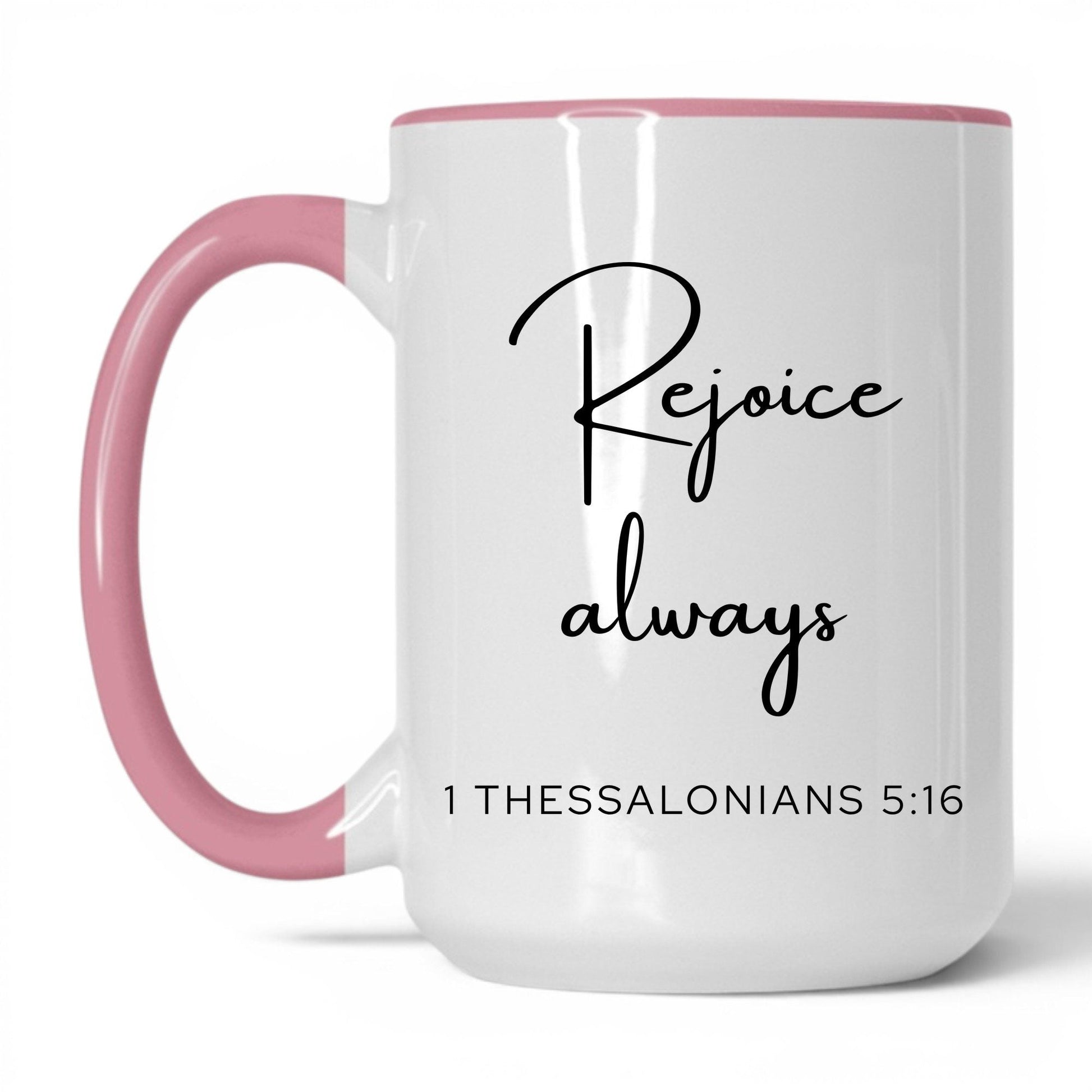 Rejoice Always Coffee Mug – 11oz White/Pink Mug