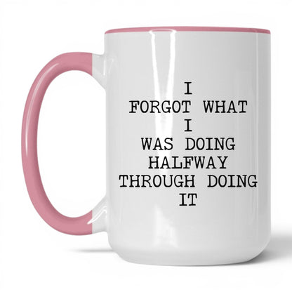 Forgot What I Was Doing Coffee Mug