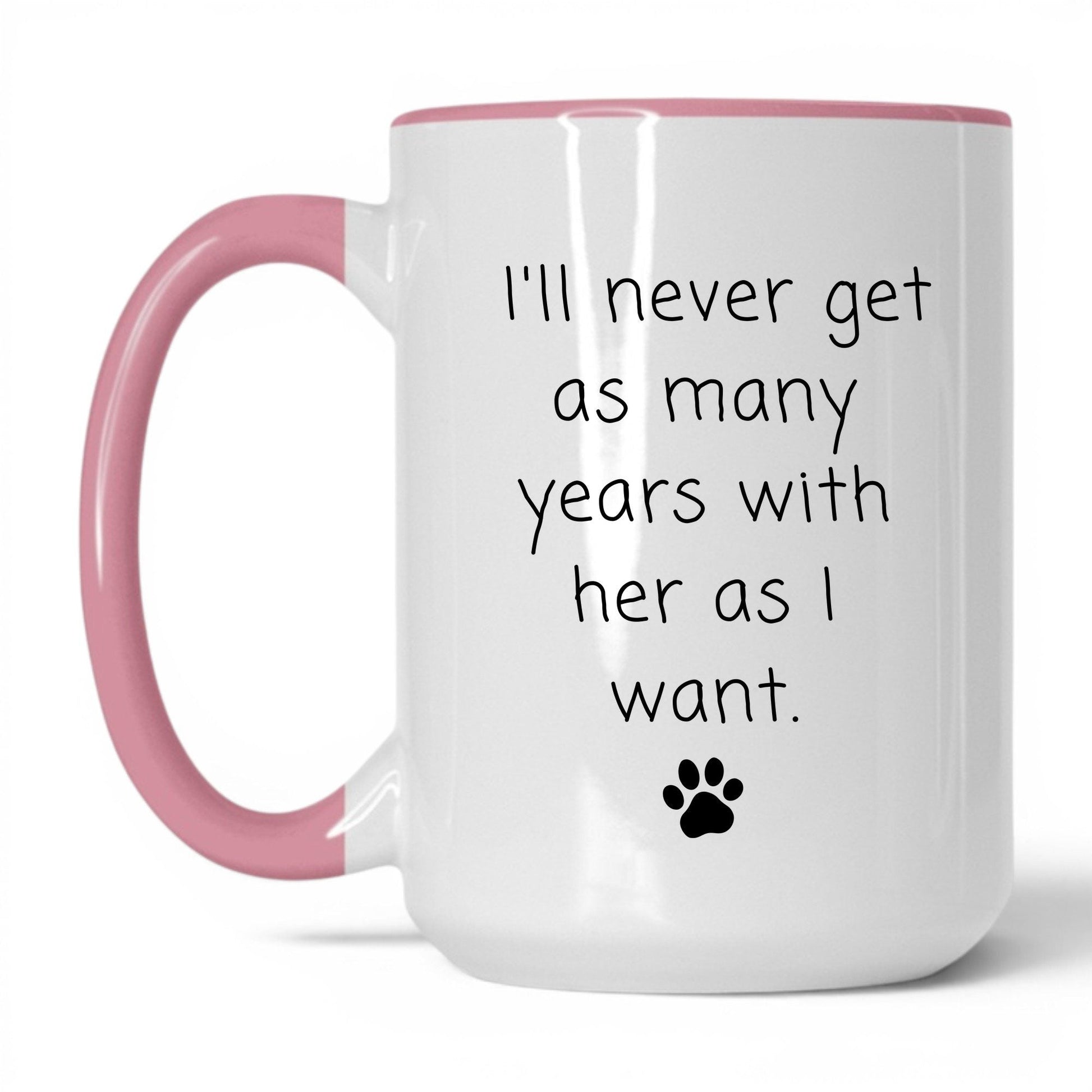 Never Enough Years With Her Mug – 15oz White/Pink Mug