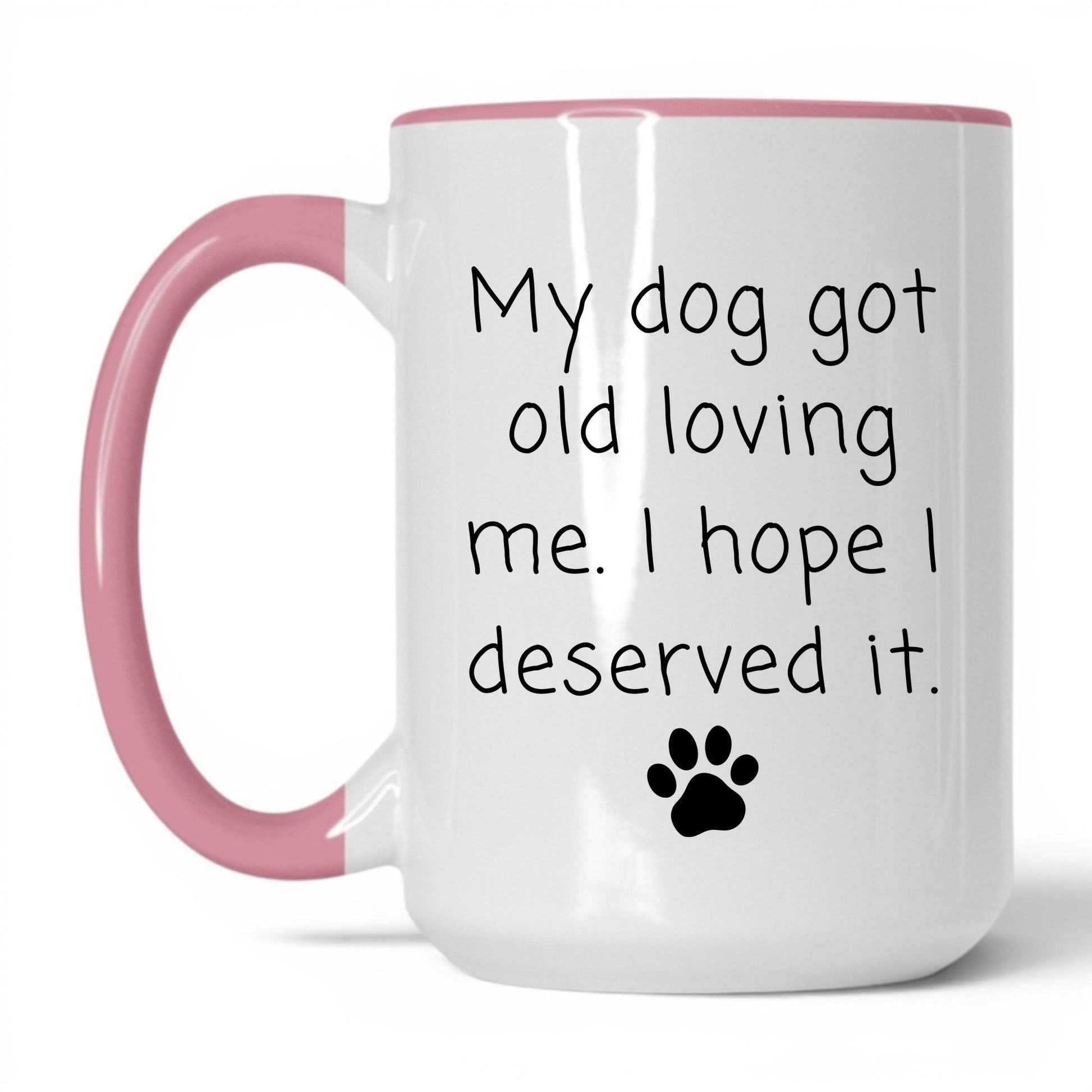 My Dog Got Old Loving Me Mug – 15oz White/Pink Mug