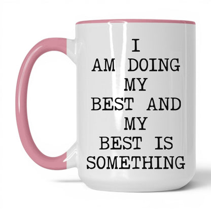 My Best Is Something Coffee Mug