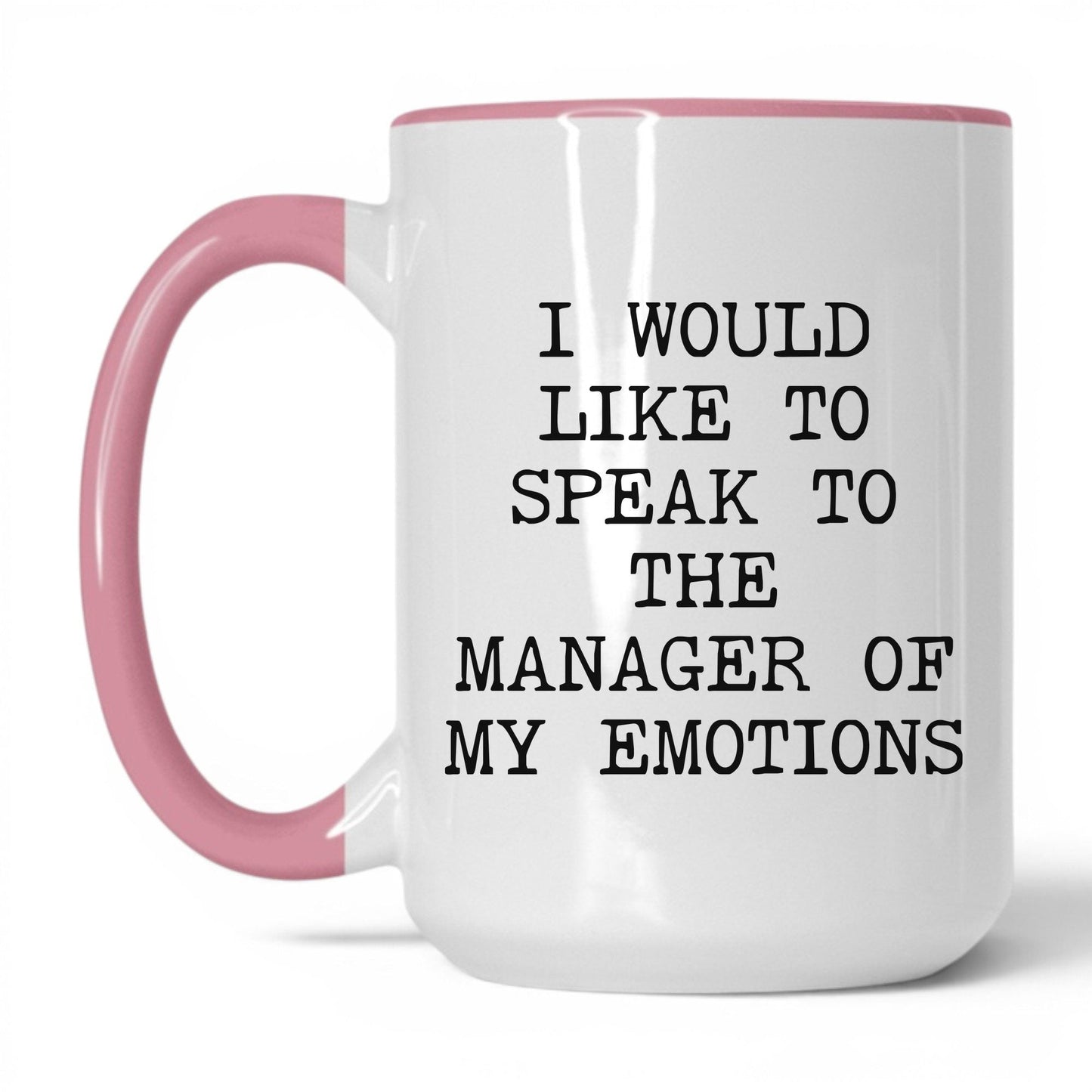 Speak to the Manager of My Emotions Mug