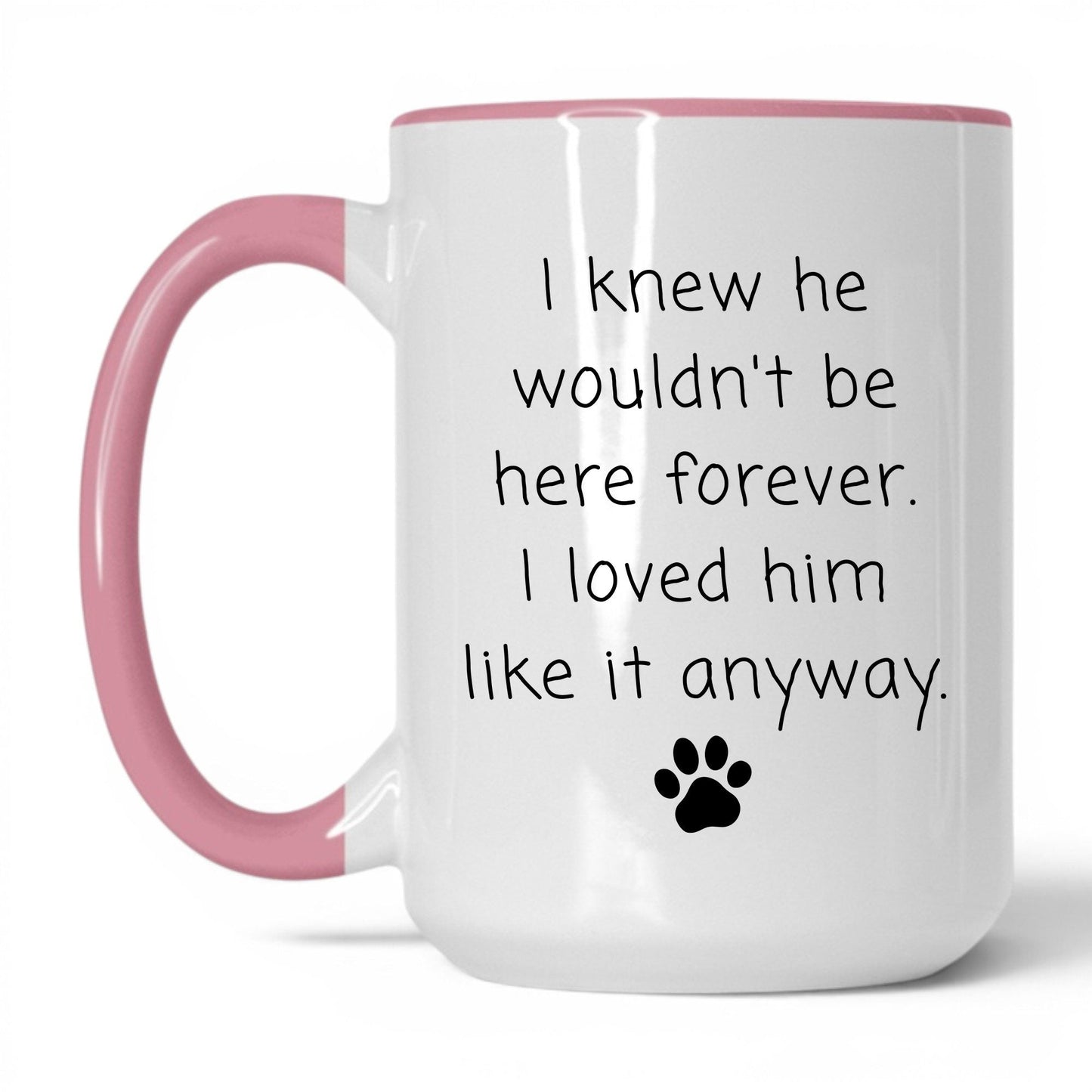 Loved Him Like It Anyway Mug – 15oz White/Pink Mug