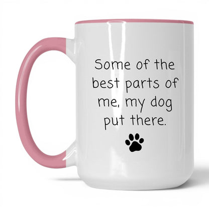 My Dog Put the Best Parts There Mug – 15oz White/Pink Mug