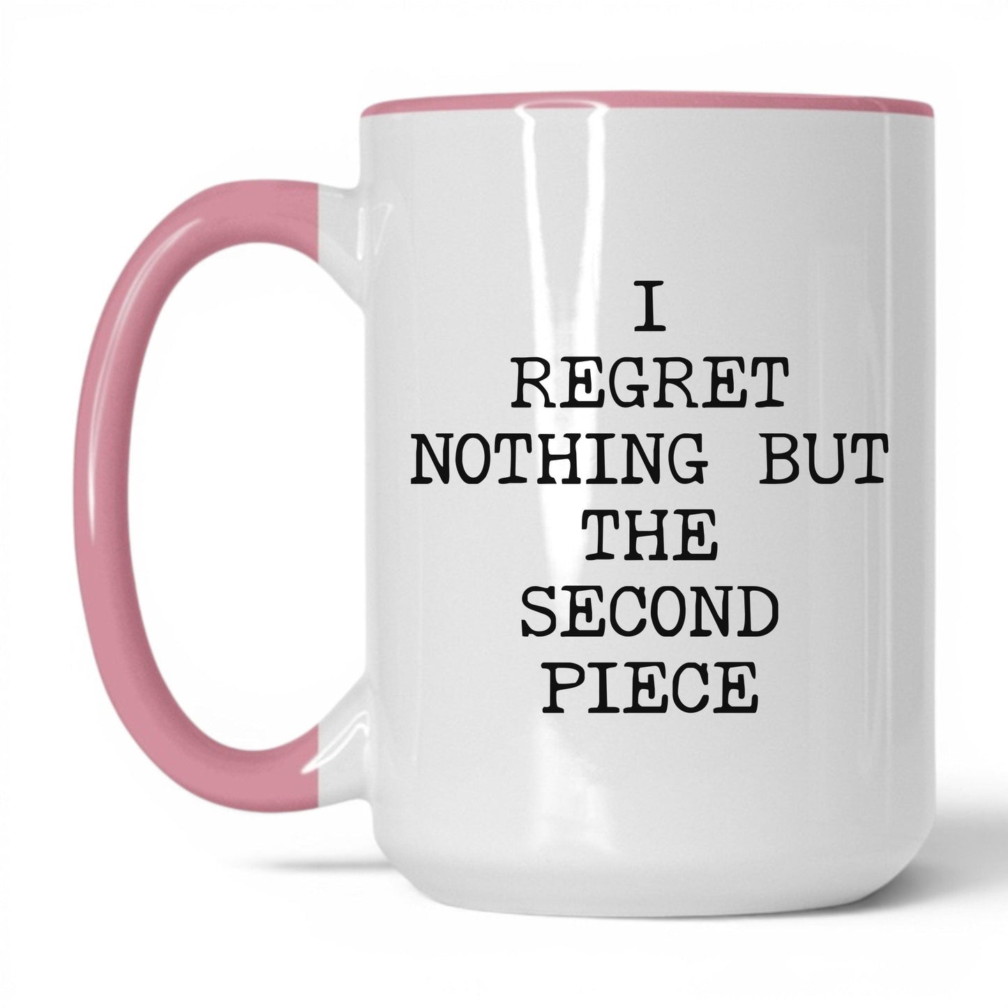 Regret the Second Piece Coffee Mug