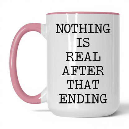 Nothing Is Real Coffee Mug