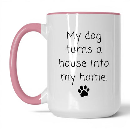 Turns a House Into a Home Mug – 15oz White/Pink Mug