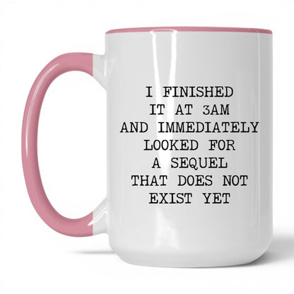 Finished at 3AM No Sequel Coffee Mug