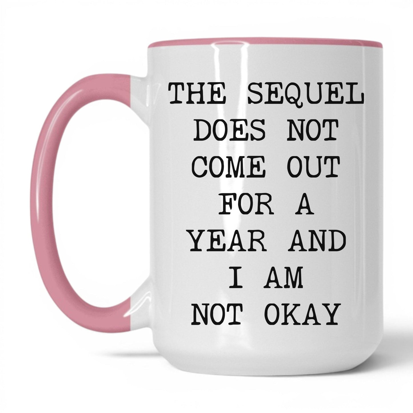 Sequel Not Out for a Year Coffee Mug