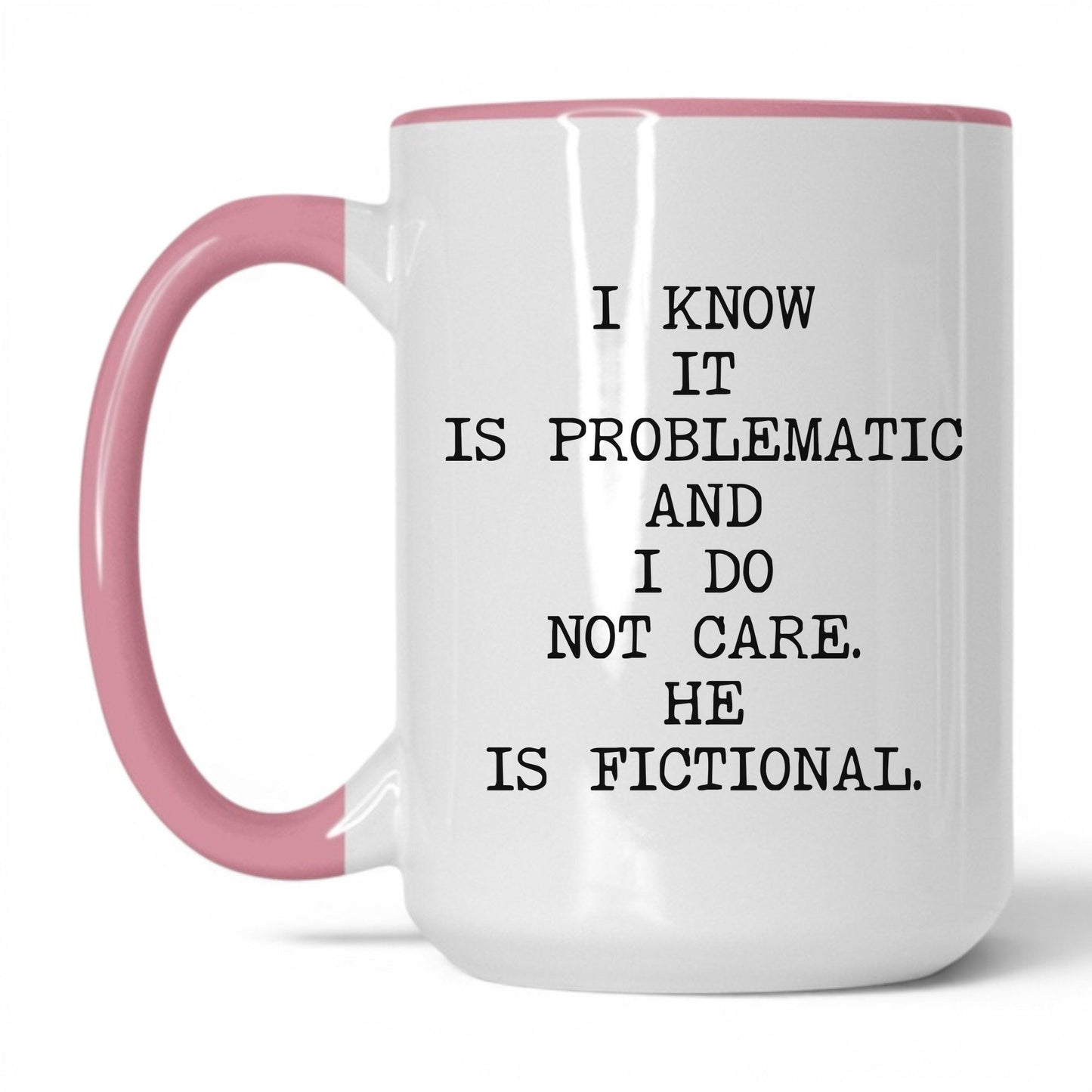 I Know It's Problematic Coffee Mug