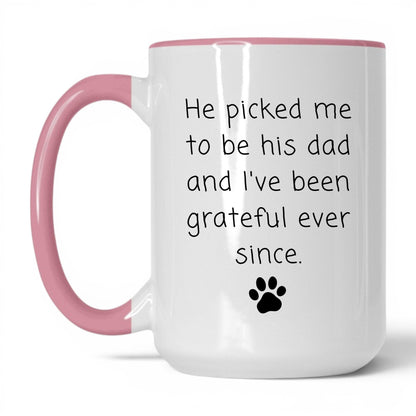 He Picked Me to Be His Dad Mug – 15oz White/Pink Mug