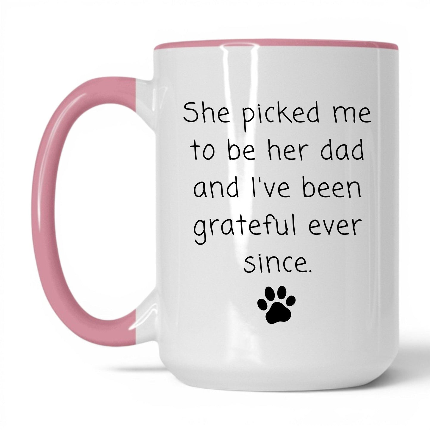 She Picked Me to Be Her Dad Mug – 15oz White/Pink Mug