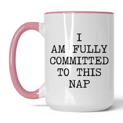 Fully Committed to This Nap Coffee Mug