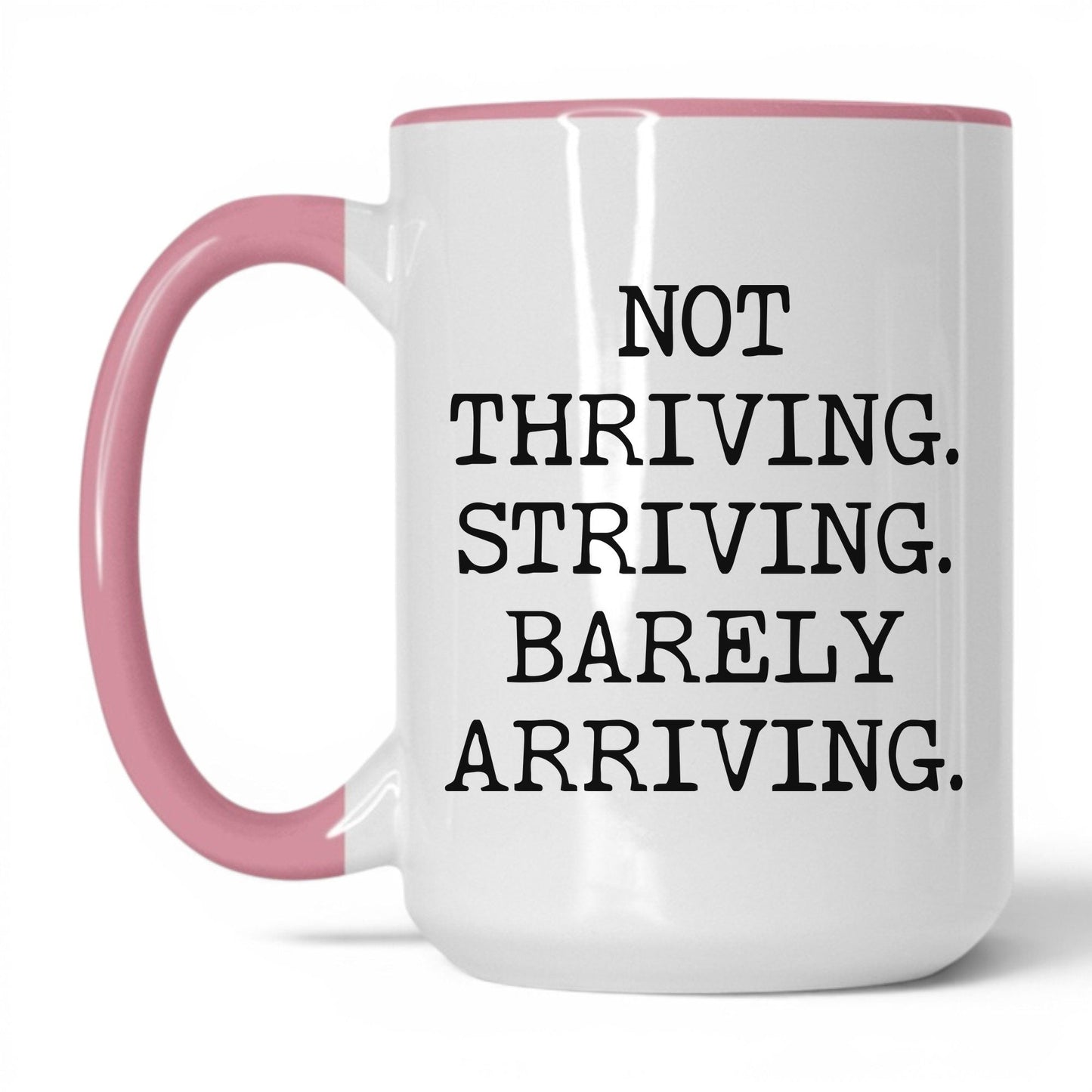 Striving Barely Arriving Coffee Mug