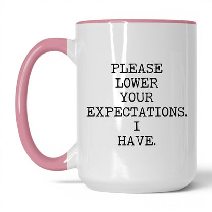 Please Lower Your Expectations Mug