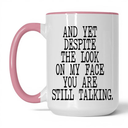 Despite the Look on My Face Mug – 15oz White/Pink Mug