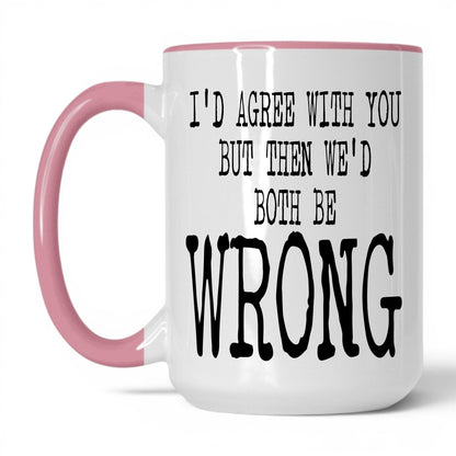 Right Amount of Wrong Coffee Mug – 15oz White/Pink Mug