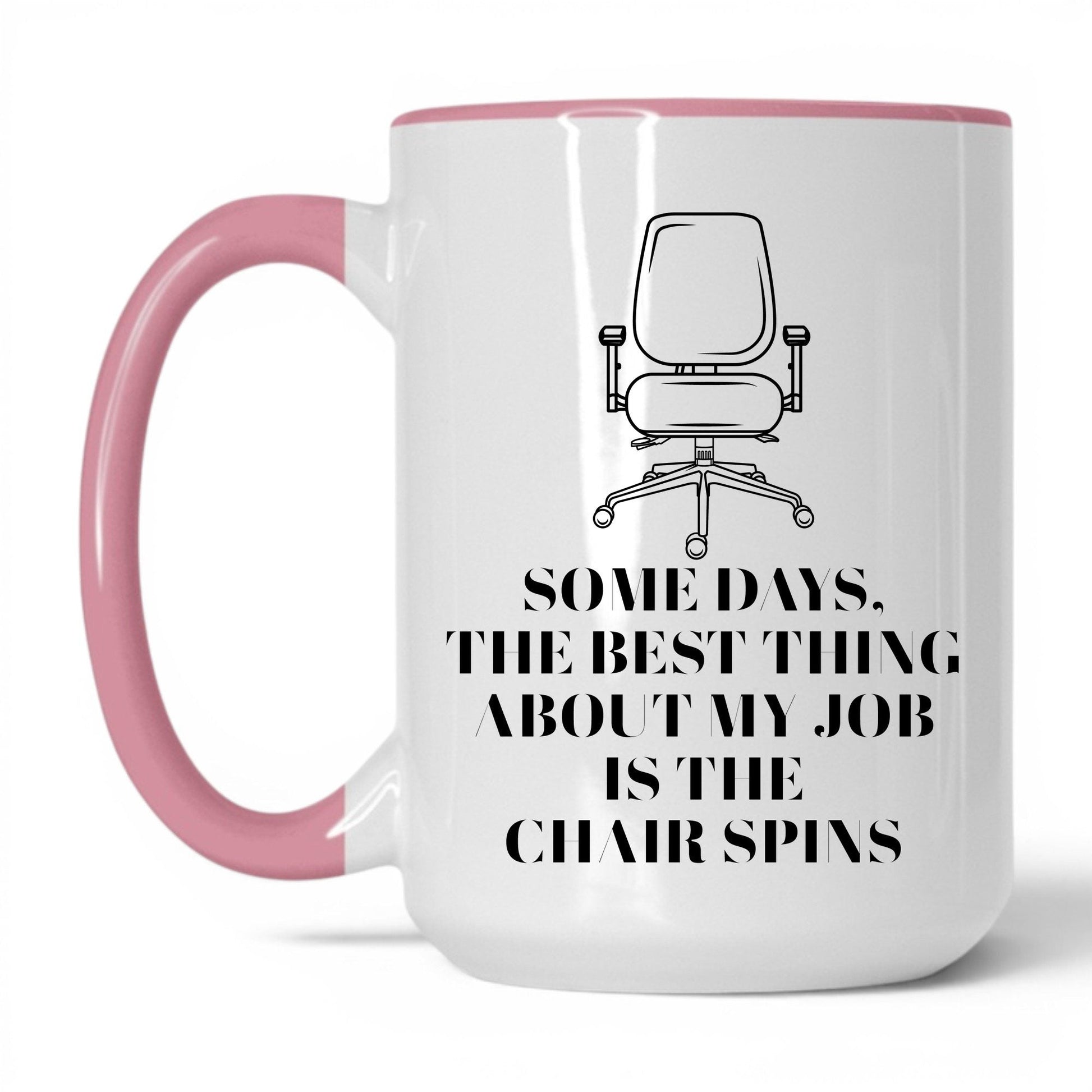 Best Thing Is the Chair Spins Mug – 15oz White/Pink Mug